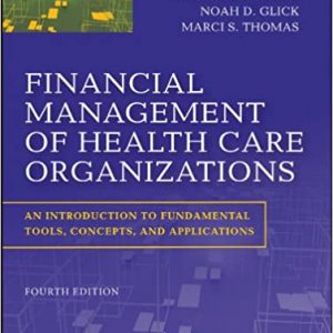 Financial Management of Health Care Organizations: An Introduction to Fundamental Tools, Concepts and Applications (4th Edition) - eBook