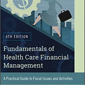 Fundamentals of Health Care Financial Management: A Practical Guide to Fiscal Issues and Activities (4th Edition) - eBook