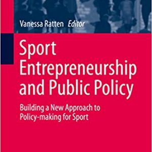 Sport Entrepreneurship and Public Policy: Building a New Approach to Policy-making for Sport - eBook