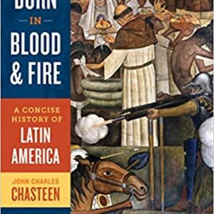 Born in Blood and Fire: A Concise History of Latin America (4th Edition) - eBook