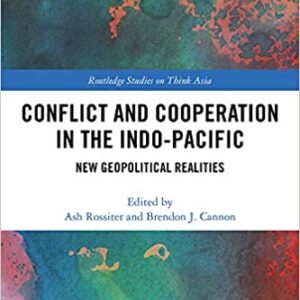 Conflict and Cooperation in the Indo-Pacific: New Geopolitical Realities - eBook