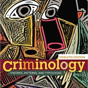 Criminology: Theories, Patterns, and Typologies (12th Edition) - eBook