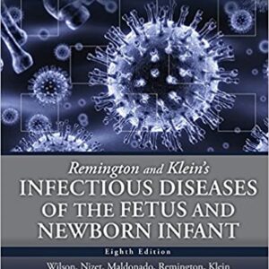 Remington and Klein's Infectious Diseases of the Fetus and Newborn (8th Edition) - eBook