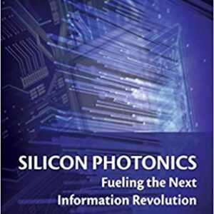 Silicon Photonics: Fueling the Next Information Revolution - eBook