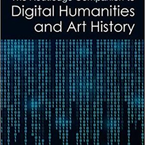 The Routledge Companion to Digital Humanities and Art History - eBook