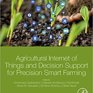 Agricultural Internet of Things and Decision Support for Precision Smart Farming - eBook