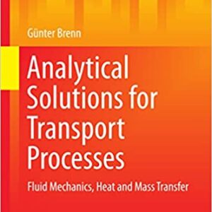 Analytical Solutions for Transport Processes: Fluid Mechanics, Heat and Mass Transfer (Mathematical Engineering) - eBook