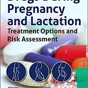 Drugs During Pregnancy and Lactation: Treatment Options and Risk Assessment (3rd Edition) - eBook