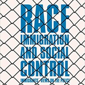 Race, Immigration, and Social Control: Immigrants’ Views on the Police - eBook