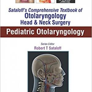 Sataloff's Comprehensive Textbook of Otolaryngology: Head & Neck Surgery: Pediatric Otolaryngology - eBook