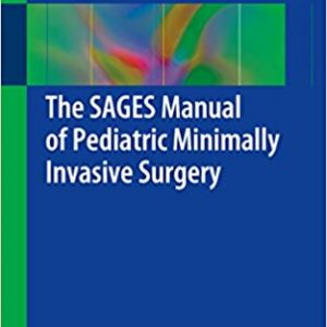 The SAGES Manual of Pediatric Minimally Invasive Surgery - eBook