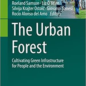 The Urban Forest: Cultivating Green Infrastructure for People and the Environment - eBook