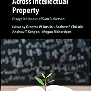 Across Intellectual Property: Essays in Honour of Sam Ricketson - eBook