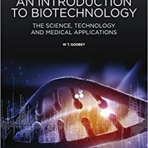 An Introduction to Biotechnology: The Science, Technology and Medical Applications - eBook