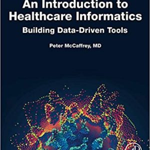 An Introduction to Healthcare Informatics: Building Data-Driven Tools - eBook