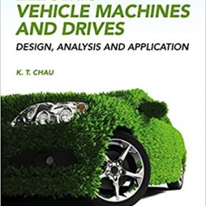 Electric Vehicle Machines and Drives: Design, Analysis and Application - eBook