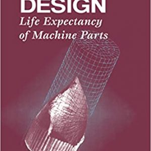 Fatigue Design: Life Expectancy of Machine Parts - eBook