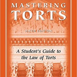 Mastering Torts: A Student's Guide to the Law of Torts (6th Edition) - eBook