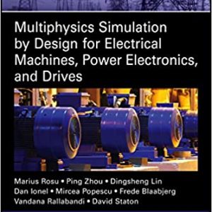 Multiphysics Simulation by Design for Electrical Machines, Power Electronics and Drives - eBook