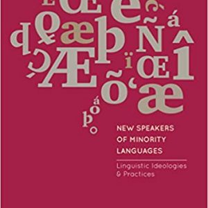 New Speakers of Minority Languages: Linguistic Ideologies and Practices - eBook