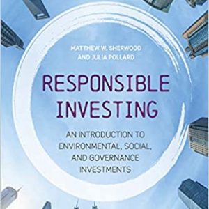 Responsible Investing: An Introduction to Environmental, Social, and Governance Investments - eBook