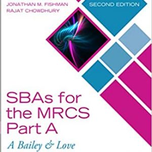 SBAs for the MRCS Part A: A Bailey & Love Revision Guide (2nd Edition) - eBook