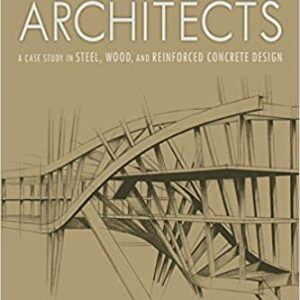 Structure for Architects: A Case Study in Steel, Wood, and Reinforced Concrete Design - eBook