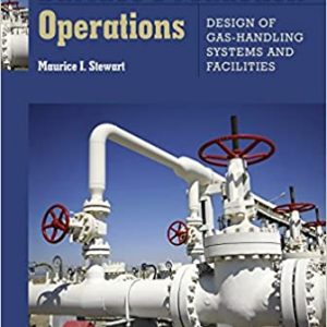 Surface Production Operations: Design of Gas-Handling Systems and Facilities-Volume-2 (3rd Edition) - eBook