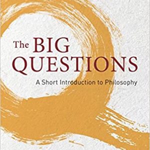 The Big Questions: A Short Introduction to Philosophy (9th Edition) - eBook