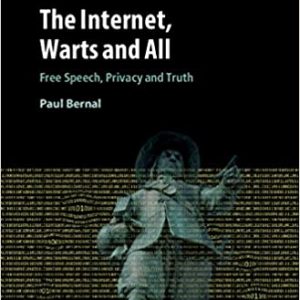 The Internet, Warts and All: Free Speech, Privacy and Truth - eBook