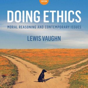 Doing Ethics: Moral Reasoning and Contemporary Issues (4th Edition) - eBook