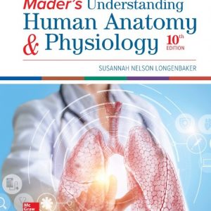 Maders Understanding Human Anatomy 10e