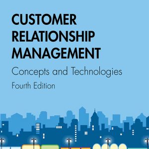 Customer Relationship Management: Concepts and Technologies (4th Edition) - eBook