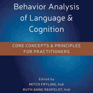 Applied Behavior Analysis of Language and Cognition: Core Concepts and Principles for Practitioners - eBook