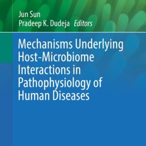 Mechanisms Underlying Host-Microbiome Interactions in Pathophysiology of Human Diseases - eBook