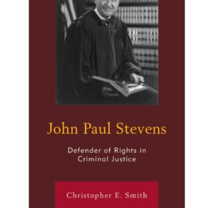 John Paul Stevens: Defender of Rights in Criminal Justice - eBook