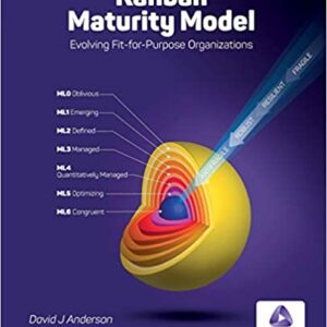 Kanban Maturity Model: Evolving Fit-For-Purpose Organizations - eBook