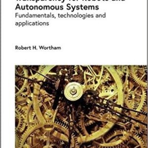 Transparency for Robots and Autonomous Systems: Fundamentals, technologies and applications - eBook