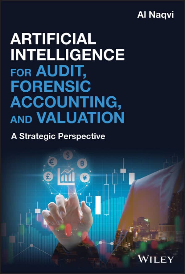 Artificial Intelligence for Audit, Forensic Accounting, and Valuation: A Strategic Perspective - eBook