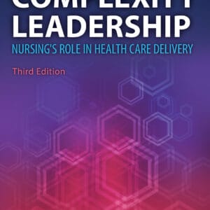 Complexity Leadership Nursing's Role in Health Care Delivery (3rd Edition) - eBook