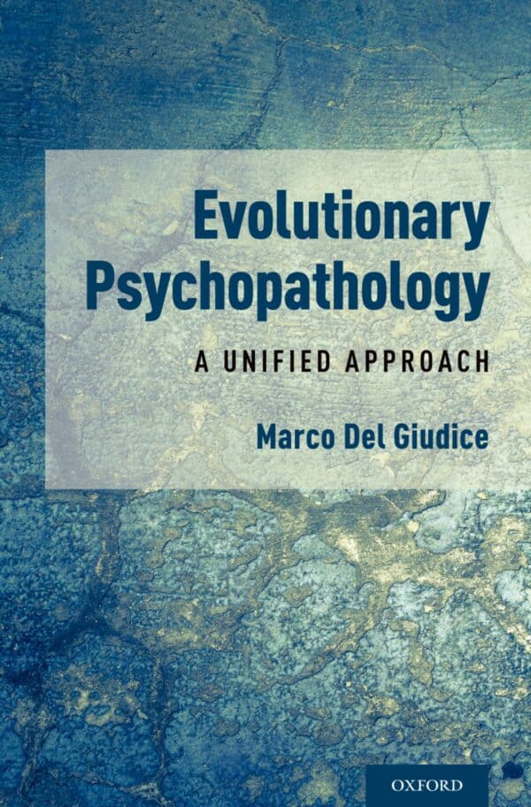 Evolutionary Psychopathology: A Unified Approach (Illustrated Edition) - eBook