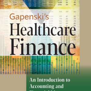 Gapenski's Healthcare Finance: An Introduction to Accounting and Financial Management (7th Edition) - eBook