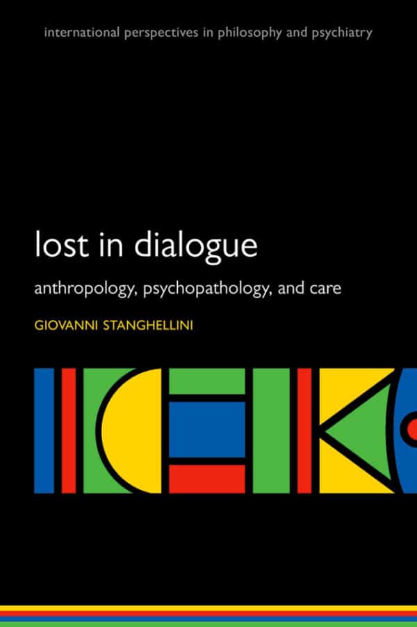 Lost in Dialogue: Anthropology, Psychopathology and Care (International Perspectives in Philosophy and Psychiatry) - eBook