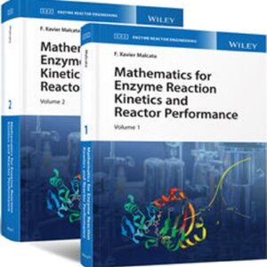 Mathematics for Enzyme Reaction Kinetics and Reactor Performance, 2 Volume Set - eBook