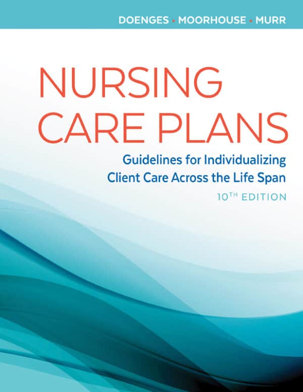 Nursing Care Plans: Guidelines for Individualizing Client Care Across the Life Span (10th Edition) - eBook