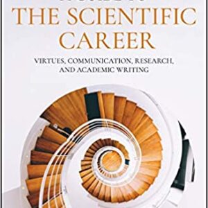 A Guide to the Scientific Career: Virtues, Communication, Research and Academic Writing - eBook
