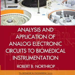 Analysis and Application of Analog Electronic Circuits to Biomedical Instrumentation (Biomedical Engineering) 2nd Edition - eBook