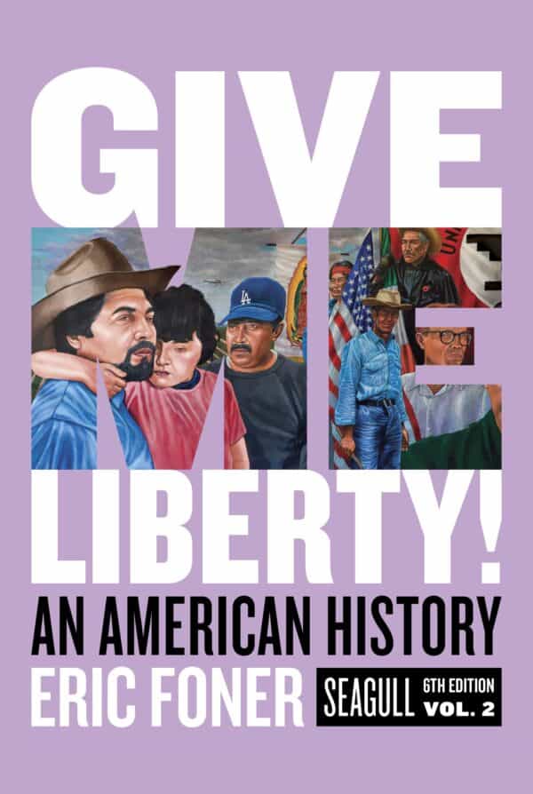 Give Me Liberty!: An American History-Volume 2 (Seagull 6th Edition) - eBook