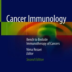 Cancer Immunology: Bench to Bedside Immunotherapy of Cancers (2nd Edition) - eBook
