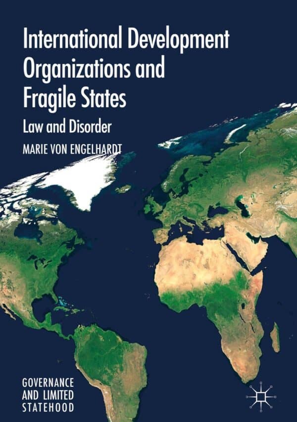 International Development Organizations and Fragile States: Law and Disorder - eBook